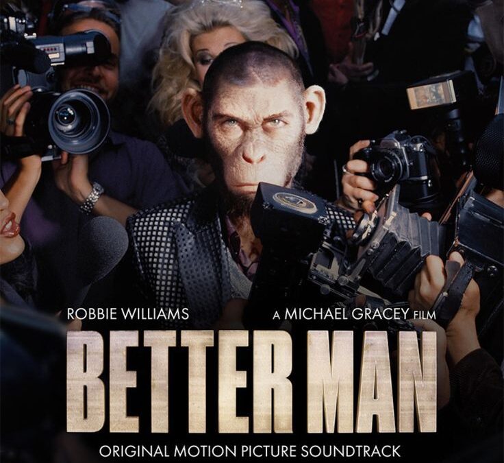 Better Man: cuando las canciones te cuentan una vida